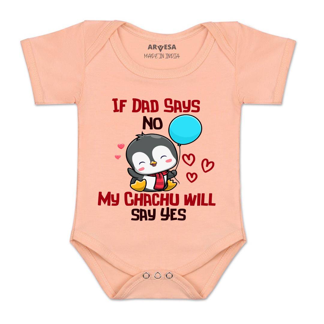 Arvesa If Dad Say No My Chachu Design-1181 White 0-3 Months Jumpsuit Baby Boy & Girl dress .