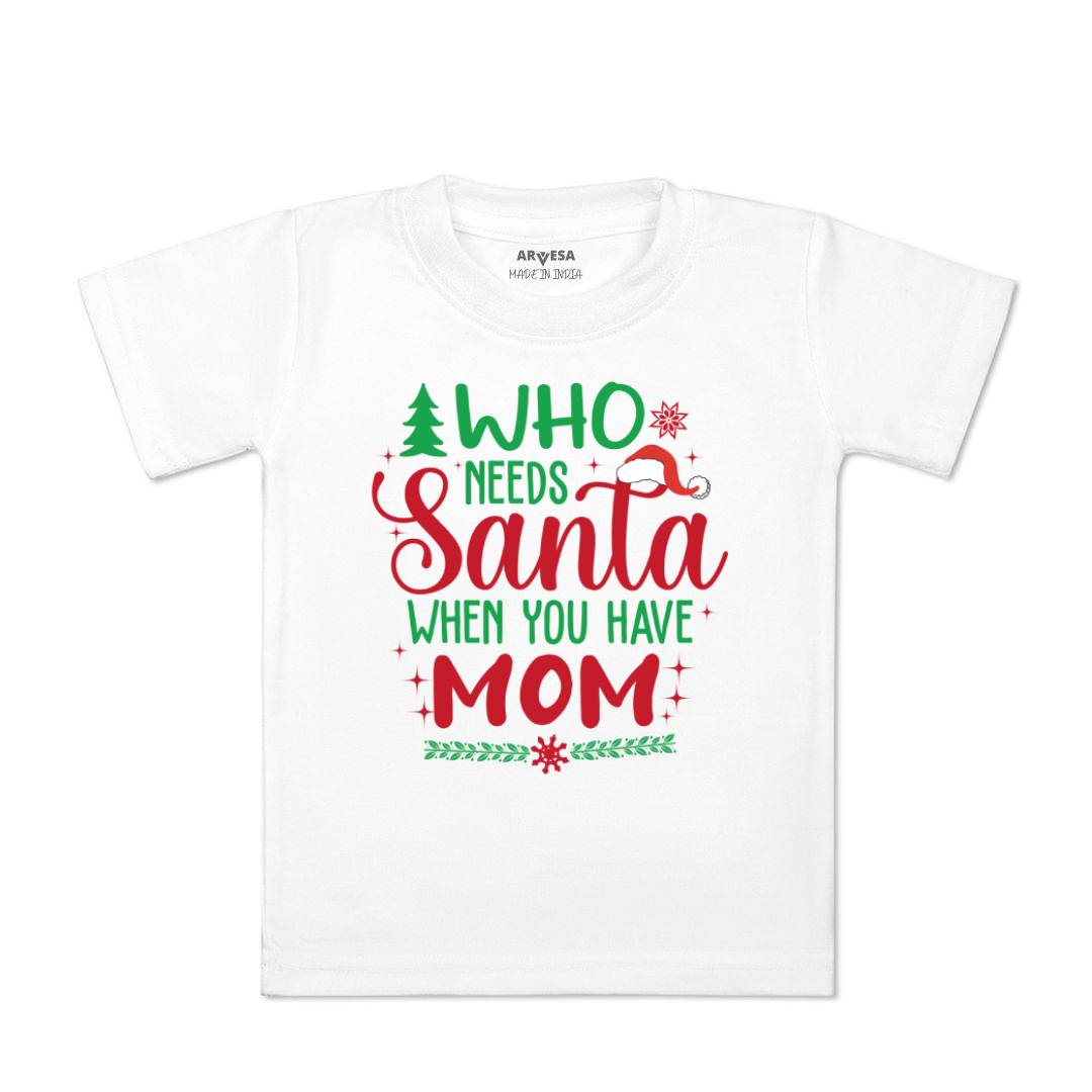 Arvesa Who Needs Santa When You Have Mom  Baby Boy & Girl Dress